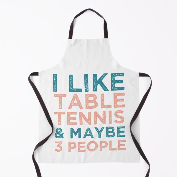 Item preview, I Like Table Tennis And Maybe 3 People - Ping Pong Lovers designed and sold by medbdj.