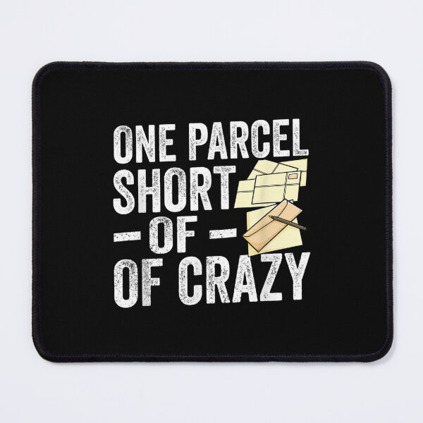 Item preview, One Parcel Short Of Crazy Postal Worker Mailman Postman  designed and sold by cysandy.