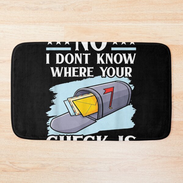 Item preview, No I Don't Know Where Your Check Is Postman Postal Worker  designed and sold by cysandy.
