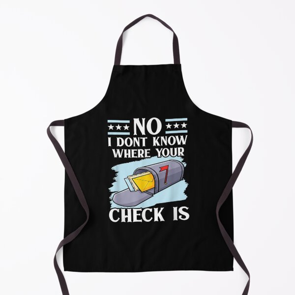 Item preview, No I Don't Know Where Your Check Is Postman Postal Worker  designed and sold by cysandy.