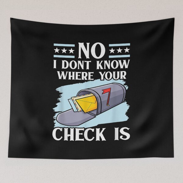 Item preview, No I Don't Know Where Your Check Is Postman Postal Worker  designed and sold by cysandy.