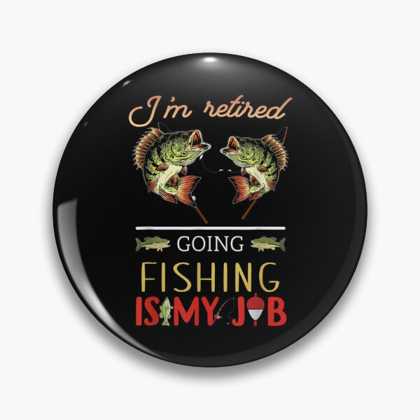 Item preview, I'm Retrired Going Fishing Is My Job  designed and sold by cysandy.