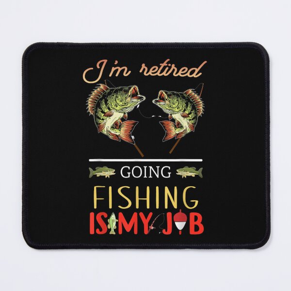 Item preview, I'm Retrired Going Fishing Is My Job  designed and sold by cysandy.