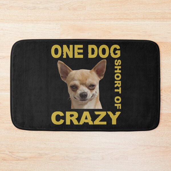 Item preview, One Dog Short Of Crazy designed and sold by mostanesta.