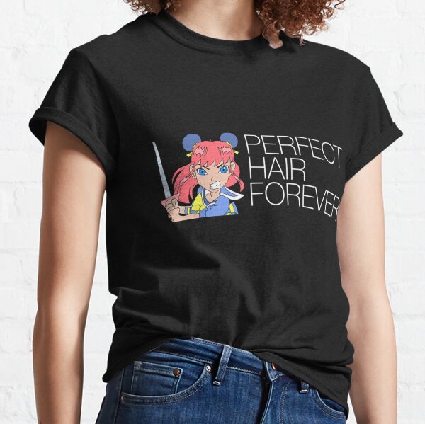 Perfect Hair Forever   Classic T-Shirt