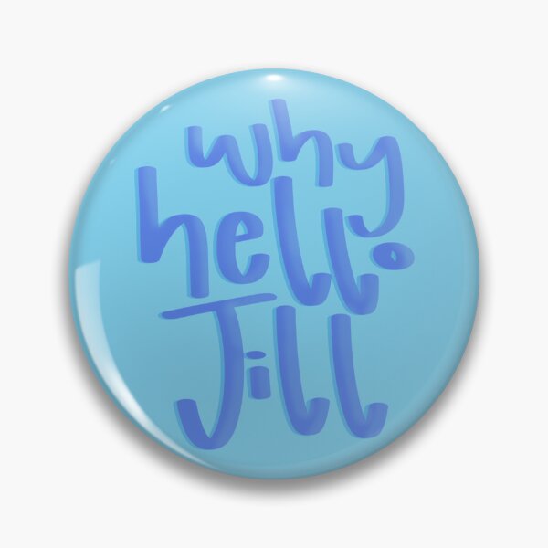 Item preview, Why hello Jill    designed and sold by DCGORGANIC.