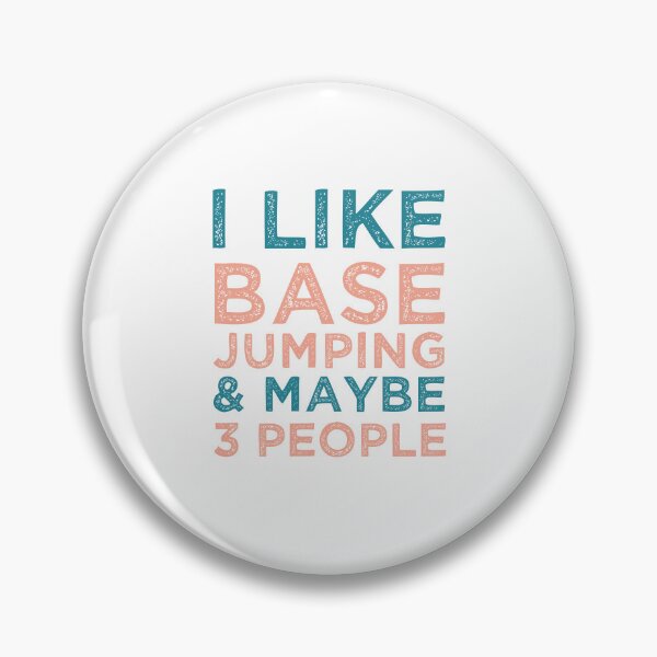 Item preview, I Like Base Jumping And Maybe 3 People Funny Base Jumping designed and sold by medbdj.