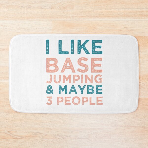 Item preview, I Like Base Jumping And Maybe 3 People Funny Base Jumping designed and sold by medbdj.