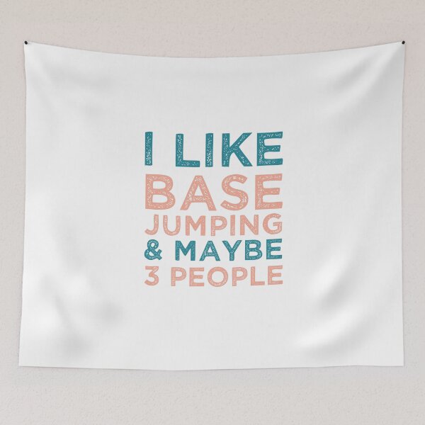 Item preview, I Like Base Jumping And Maybe 3 People Funny Base Jumping designed and sold by medbdj.