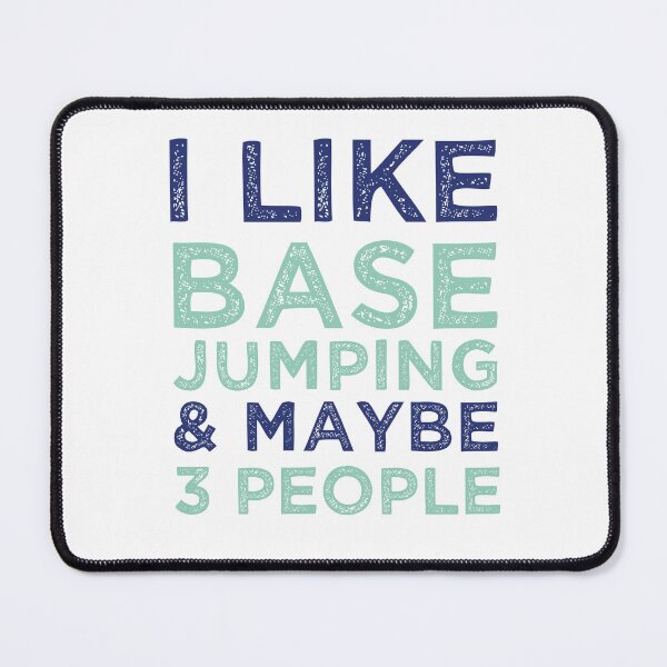 Item preview,  I Like Base Jumping And Maybe 3 People Funny Base Jumping designed and sold by medbdj.