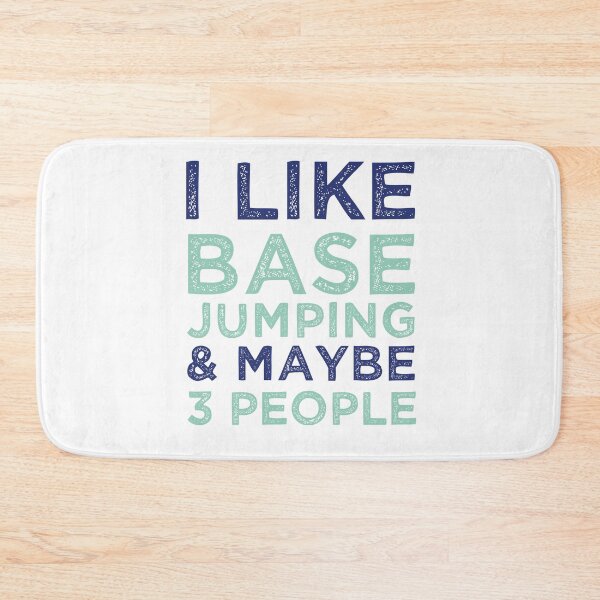 Item preview,  I Like Base Jumping And Maybe 3 People Funny Base Jumping designed and sold by medbdj.