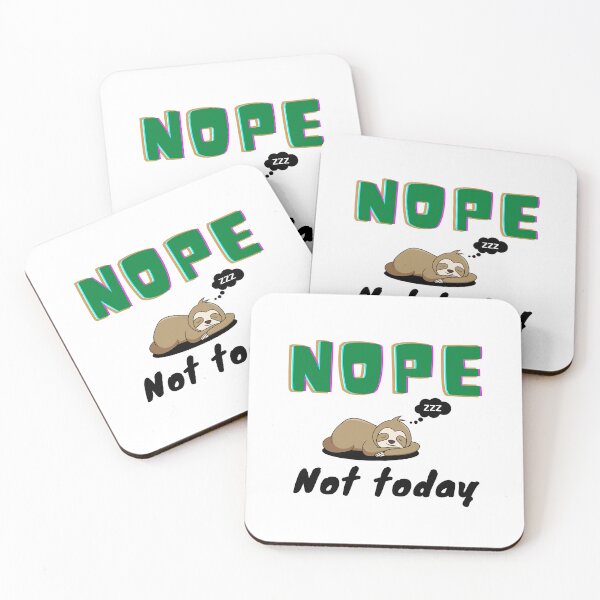 Item preview, Nope Not Today - Humor Nope Slogan | Funny Sloth Meme designed and sold by Delandor.