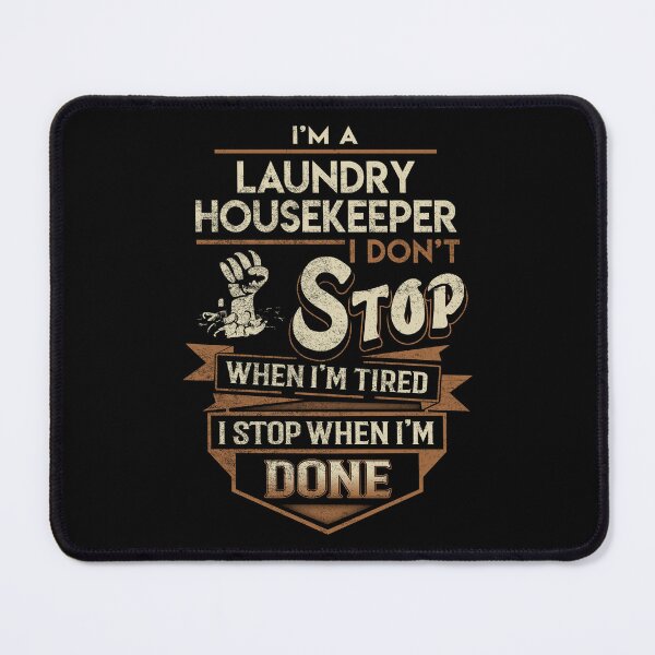 Item preview, Laundry Housekeeper T Shirt - I Stop When Done Job Gift Item Tee designed and sold by paneczkopat.