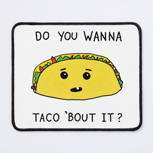 Item preview, Do you wanna taco ‘bout it? designed and sold by Rob Price.