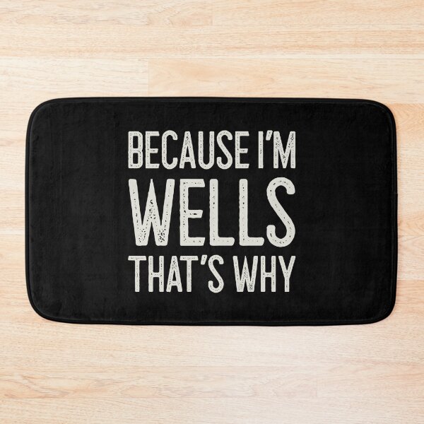 Item preview, Because I’m Wells That’s Why Funny Personalized Name designed and sold by MariosNydras.