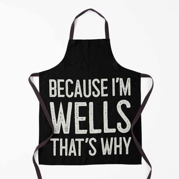 Item preview, Because I’m Wells That’s Why Funny Personalized Name designed and sold by MariosNydras.
