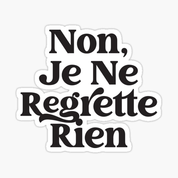 Je Ne Regrette Rien Stickers For Sale Redbubble