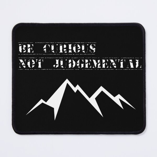 Item preview, Be Curious Not Judgmental designed and sold by Topdesigner-rb.