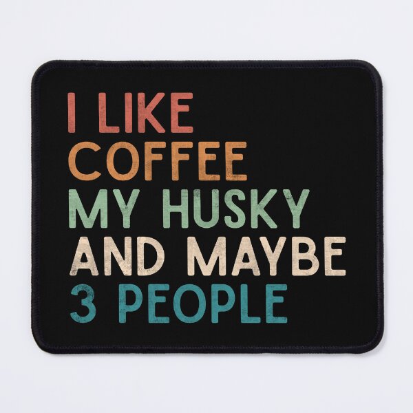 Item preview, Siberian Husky Dog I Like Coffee My Husky and Maybe 3 People Vintage Dogs Lover Funny Gifts designed and sold by alenaz.