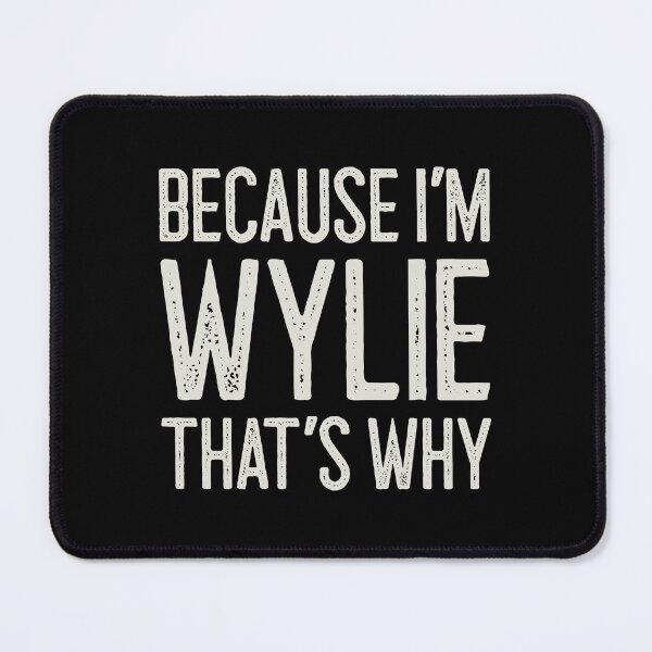 Item preview, Because I’m Wylie That’s Why Funny Personalized Name designed and sold by MariosNydras.