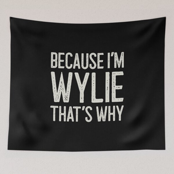 Item preview, Because I’m Wylie That’s Why Funny Personalized Name designed and sold by MariosNydras.