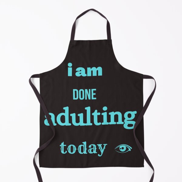 Item preview, i am done adulting today,funny, designed and sold by SENMARO100.
