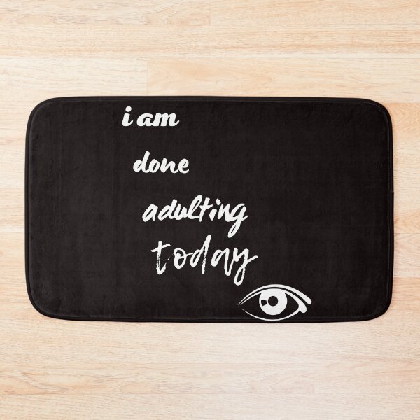 Item preview, Copy of i am done adulting today,funny,nice people  designed and sold by SENMARO100.