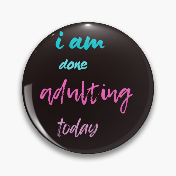 Item preview, Copy of i am done adulting today,funny,work,cute, designed and sold by SENMARO100.
