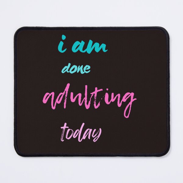 Item preview, Copy of i am done adulting today,funny,work,cute, designed and sold by SENMARO100.