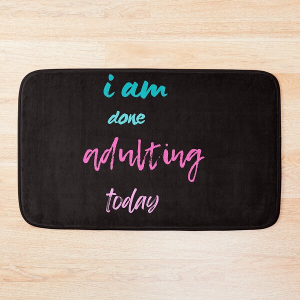 Item preview, Copy of i am done adulting today,funny,work,cute, designed and sold by SENMARO100.