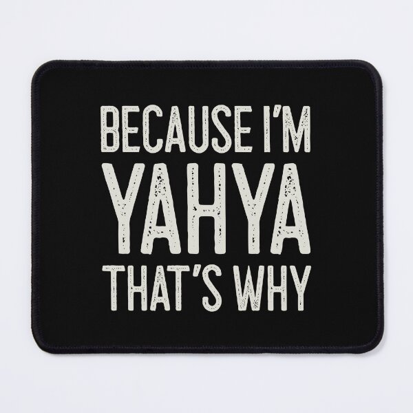 Item preview, Because I’m Yahya That’s Why Funny Personalized Name designed and sold by MariosNydras.