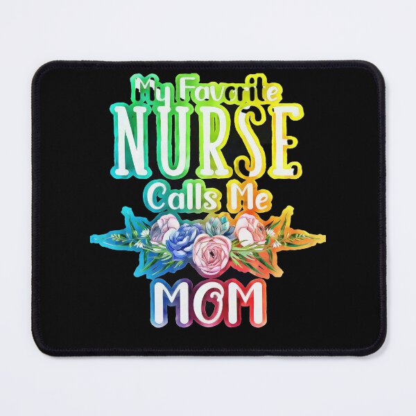 Item preview, My Favourite Nurse Calls Me Mom Special Edition designed and sold by OliDesigns.