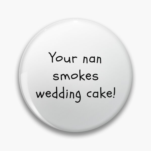 Item preview, Your nan smokes wedding cake! designed and sold by clivesandles.