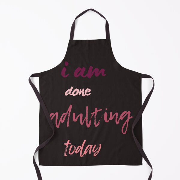 Item preview, Copy of Copy of i am done adulting today,funny,work,cute, designed and sold by SENMARO100.