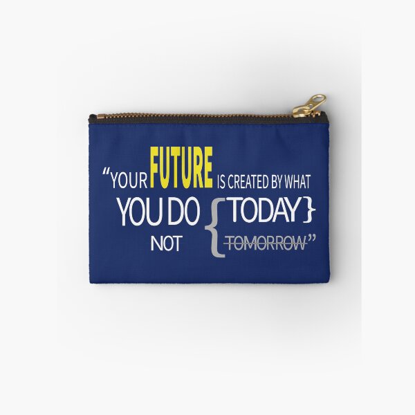 Item preview, YOUR FUTURE IS CREATED BY WHAT YOU DO TODAY NOT TOMORROW designed and sold by FastHub.