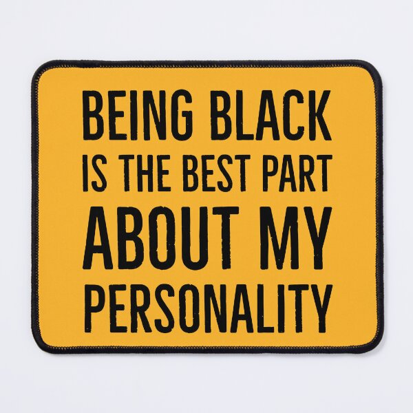 Item preview, Being black is the best part about my personality | black history month people afro American history quotes facts | designed and sold by Tarun Bisht.