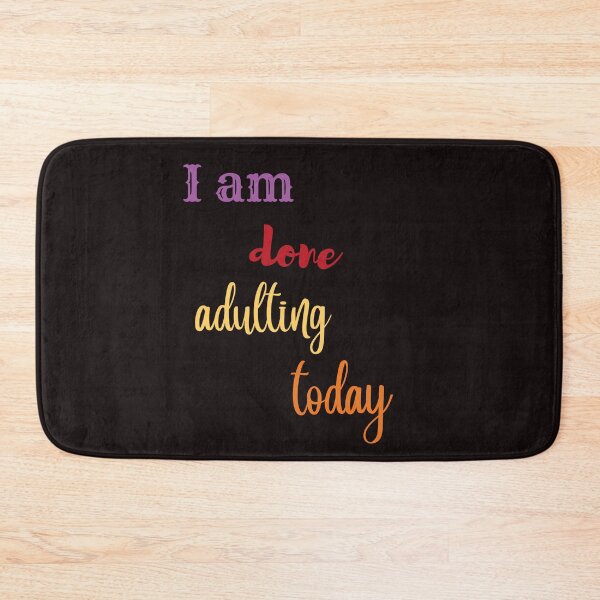 Item preview,   i am done adulting today,funny,work,cute,nice designed and sold by SENMARO100.