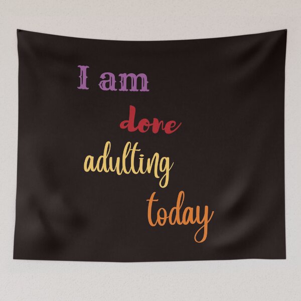 Item preview,   i am done adulting today,funny,work,cute,nice designed and sold by SENMARO100.