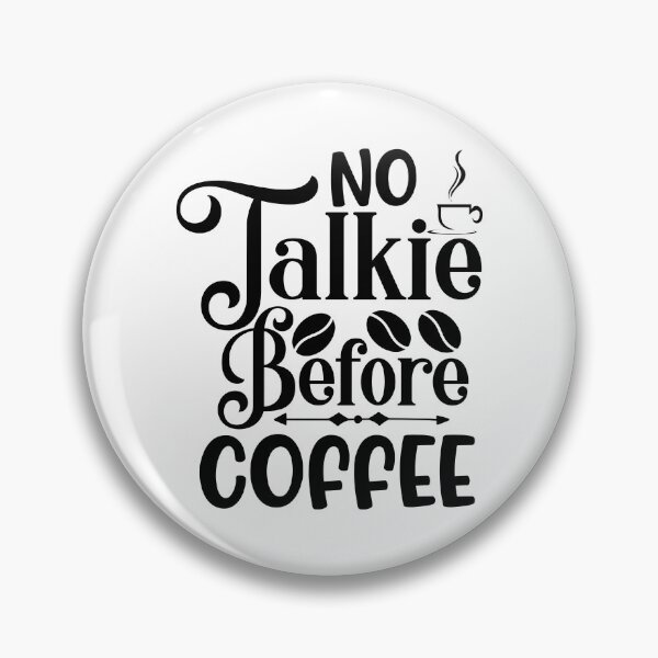 Item preview, NO Talkie Before COFFEE designed and sold by kapiks.