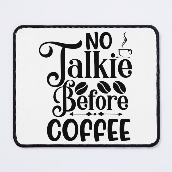 Item preview, NO Talkie Before COFFEE designed and sold by kapiks.