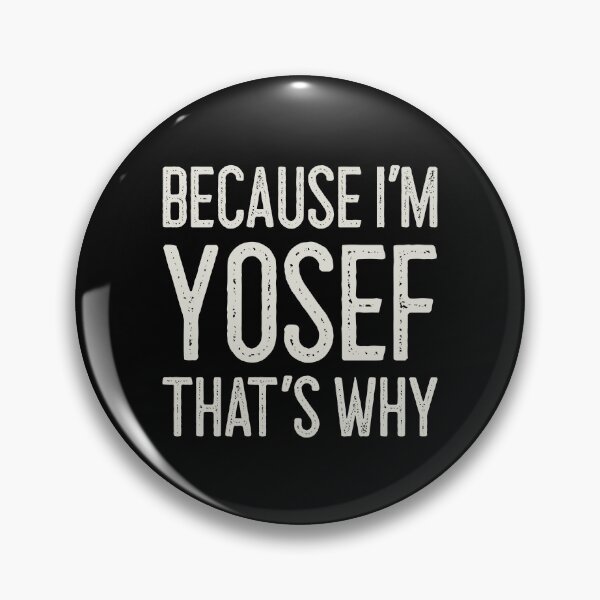 Item preview, Because I’m Yosef That’s Why Funny Personalized Name designed and sold by MariosNydras.