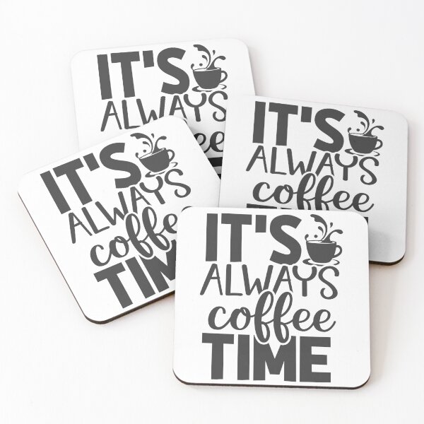 Item preview, ITS ALWAYS COFFEE TIME designed and sold by kapiks.