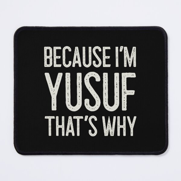 Item preview, Because I’m Yusuf That’s Why Funny Personalized Name designed and sold by MariosNydras.