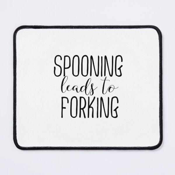 Item preview, Spooning Leads to Forking designed and sold by Adidit.