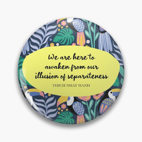 Item preview, We are here to awaken from our illusion of separateness. - Thich Nhat Hanh designed and sold by StudioCitrine.