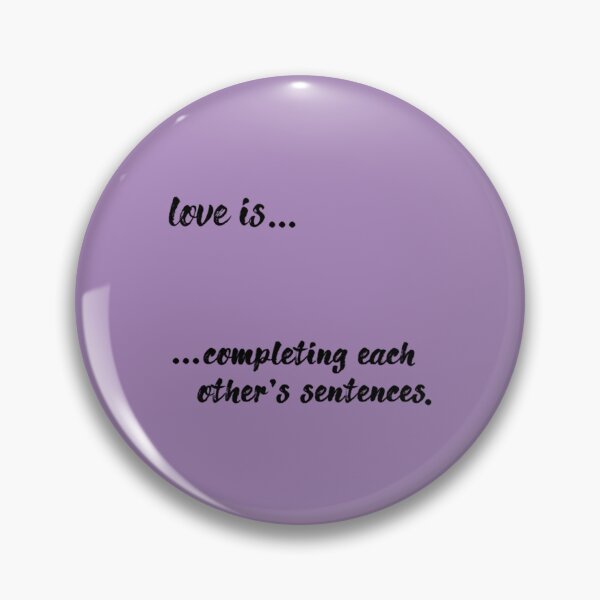 Item preview, love is... completing each other_s sentences       designed and sold by Venn21s.