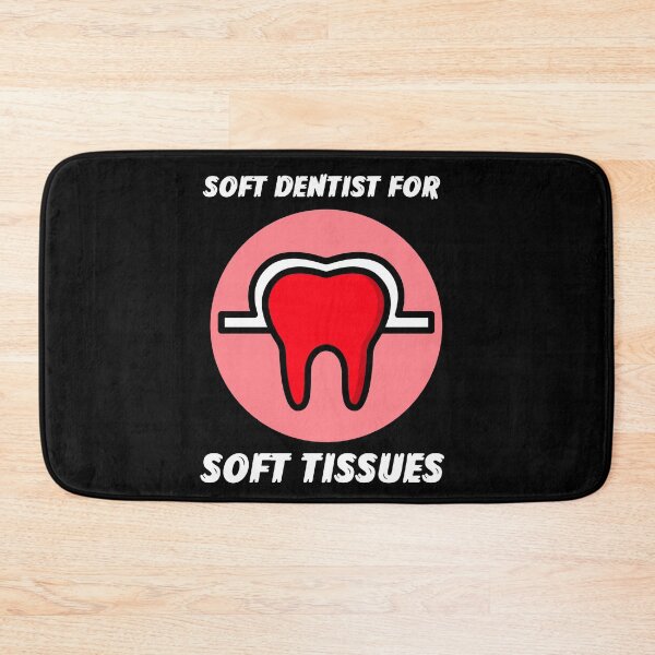 Item preview, Soft Dentist For Soft Tissues designed and sold by mrkedi123.