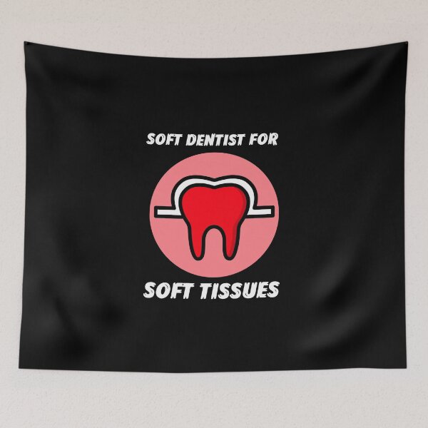 Item preview, Soft Dentist For Soft Tissues designed and sold by mrkedi123.