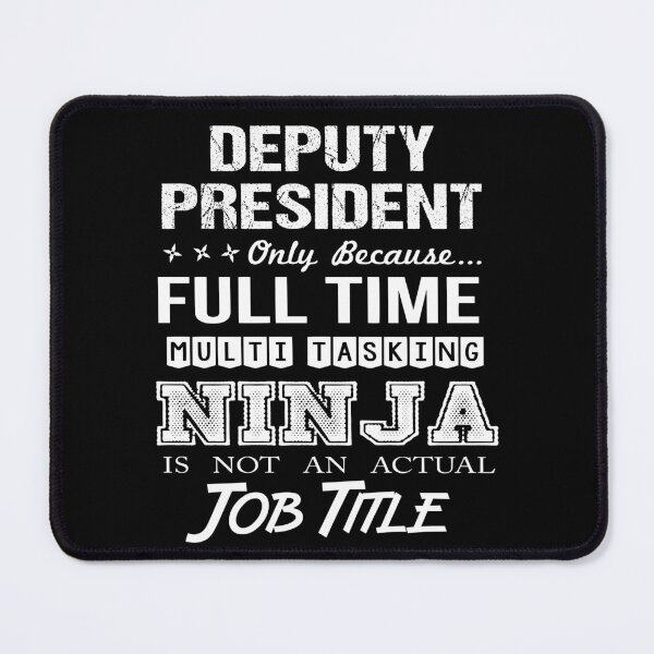 Item preview, Deputy President T Shirt - Ninja Job Gift Item Tee designed and sold by ritterdick.