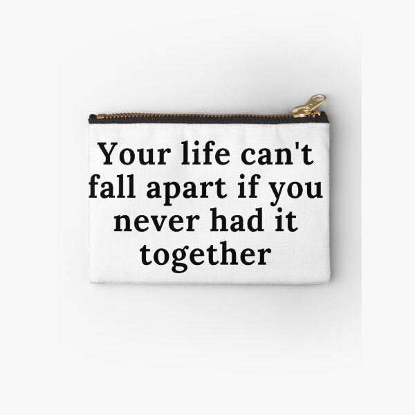 Item preview, Your life can't fall apart if you never had it together designed and sold by Anna  Huijgen.